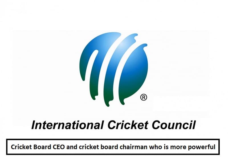 Cricket Board CEO and cricket board chairman who is more powerful