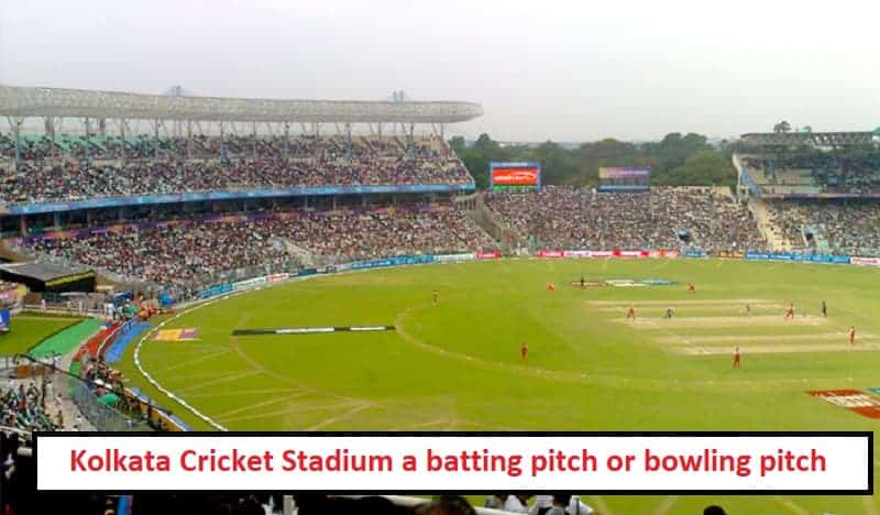 Kolkata Cricket Stadium a batting pitch or bowling pitch