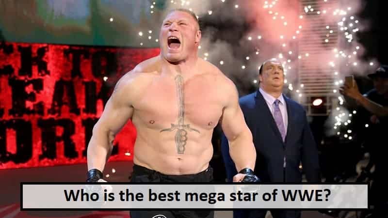 Who is the best mega star of WWE?