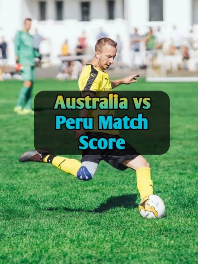Peru vs Australia Result: Australia qualify for World Cup 2022