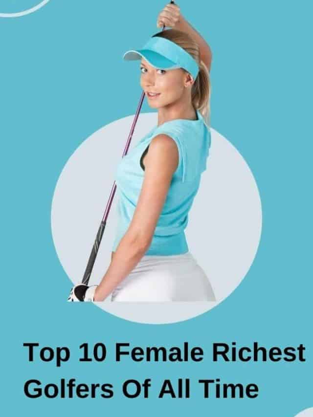 Top 10 Female Richest Golfers Of All Time