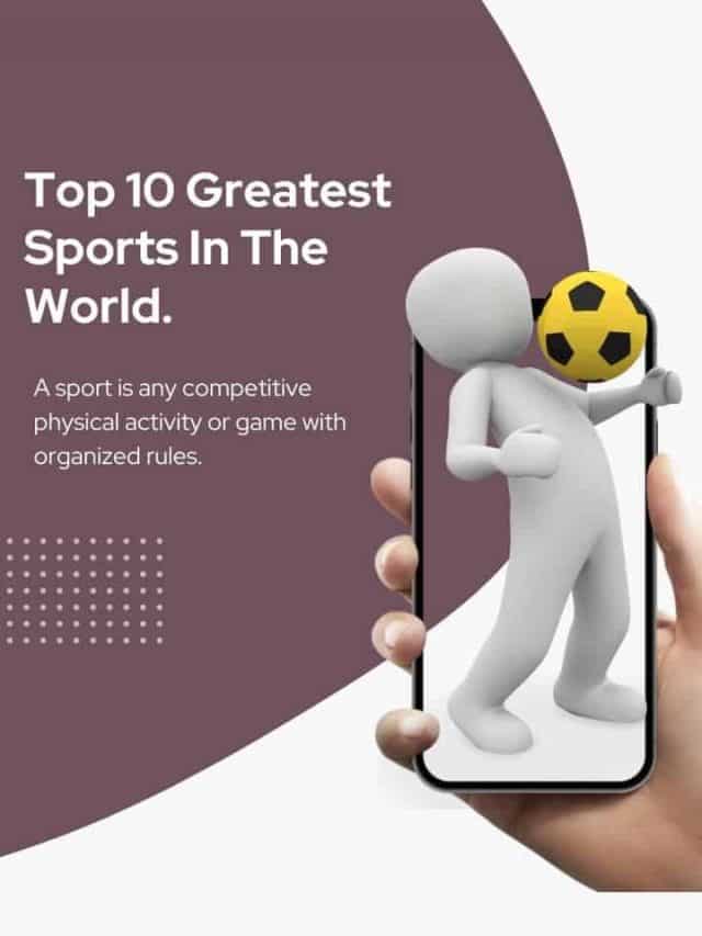 Top 10 Greatest Sports In The World
