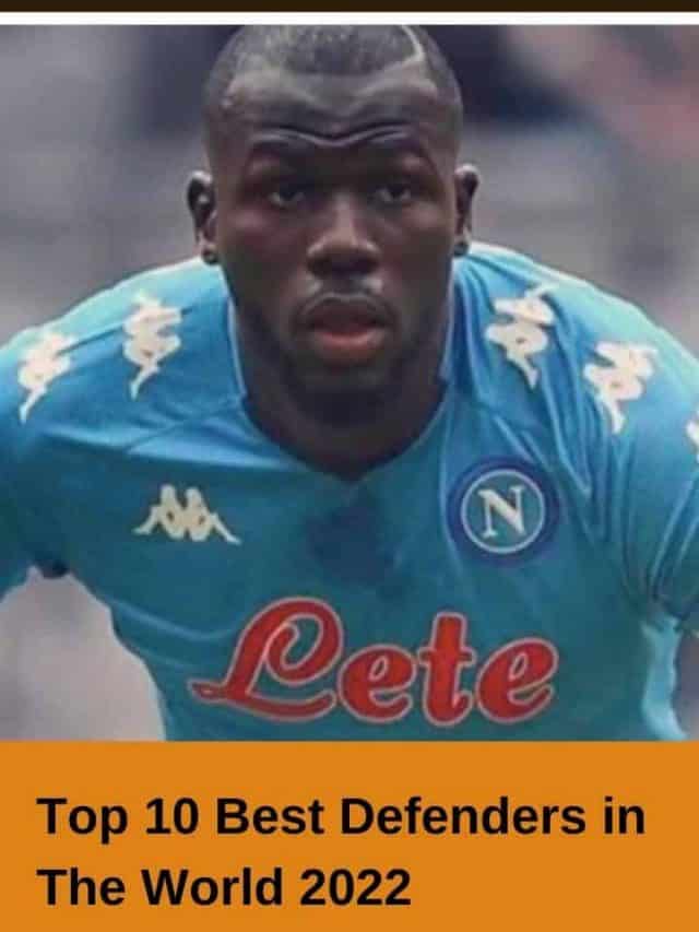 Top 10 Best Defenders in The World 2022