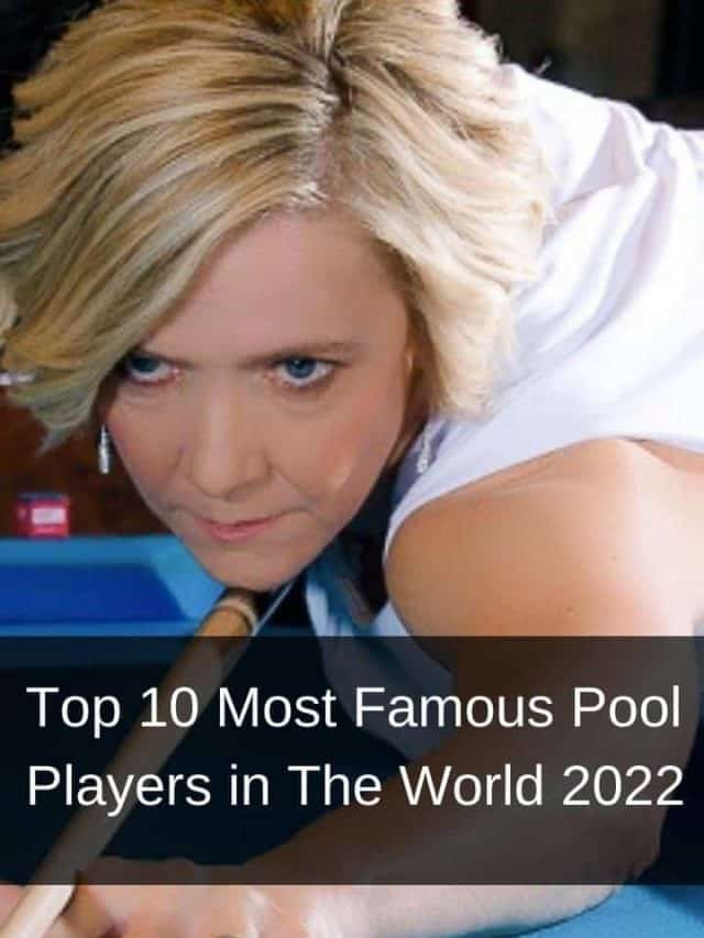 Top 10 Most Famous Pool Players in The World 2022